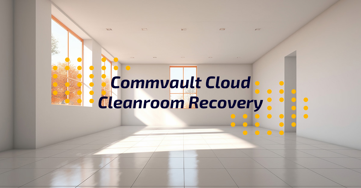 Commvault Cloud Cleanroom Recovery Commvault Cloud Cleanroom Recovery