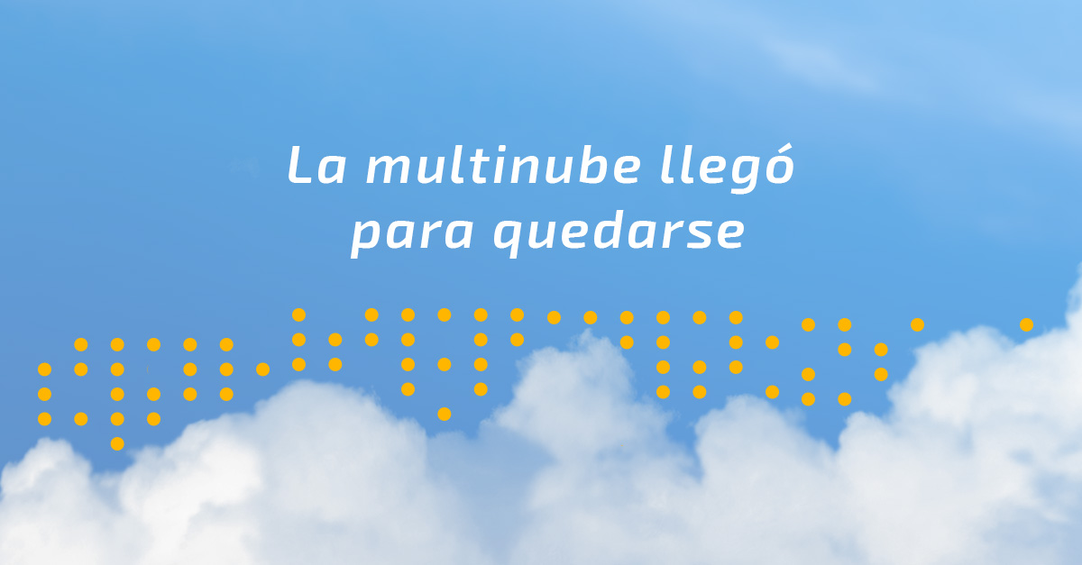 La multinube llegó para quedarse La multinube llegó para quedarse