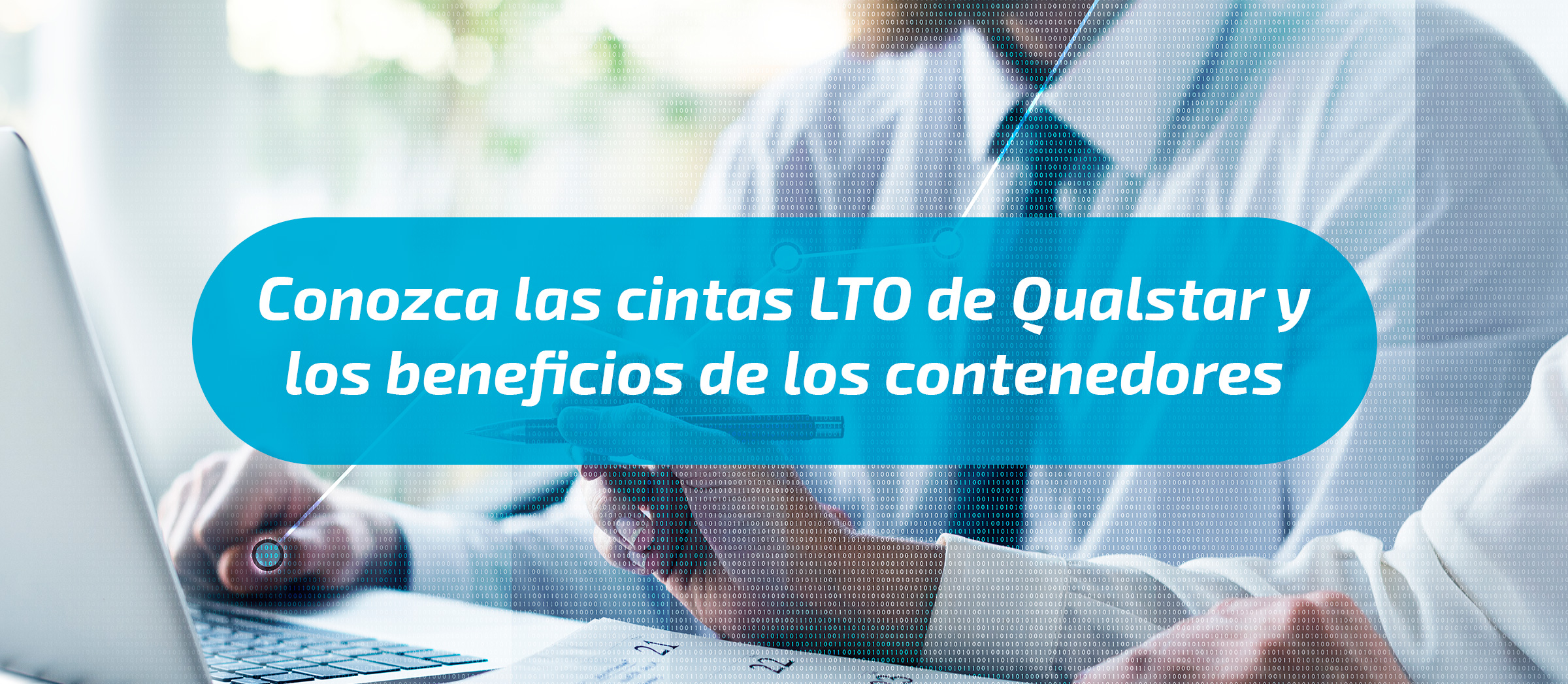 Cintas LTO de Qualstar y los beneficios de los contenedores