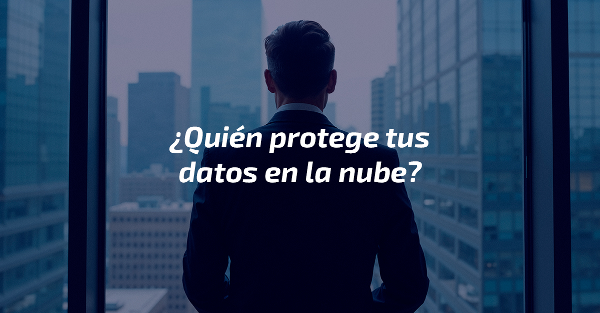 ¿Quién protege tus datos en la nube?