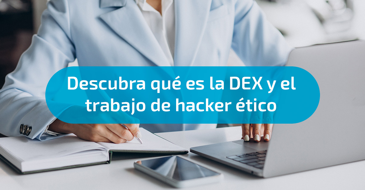 Descubra qué es la DEX y el trabajo de un hacker ético Descubra qué es la DEX y el trabajo de un hacker ético