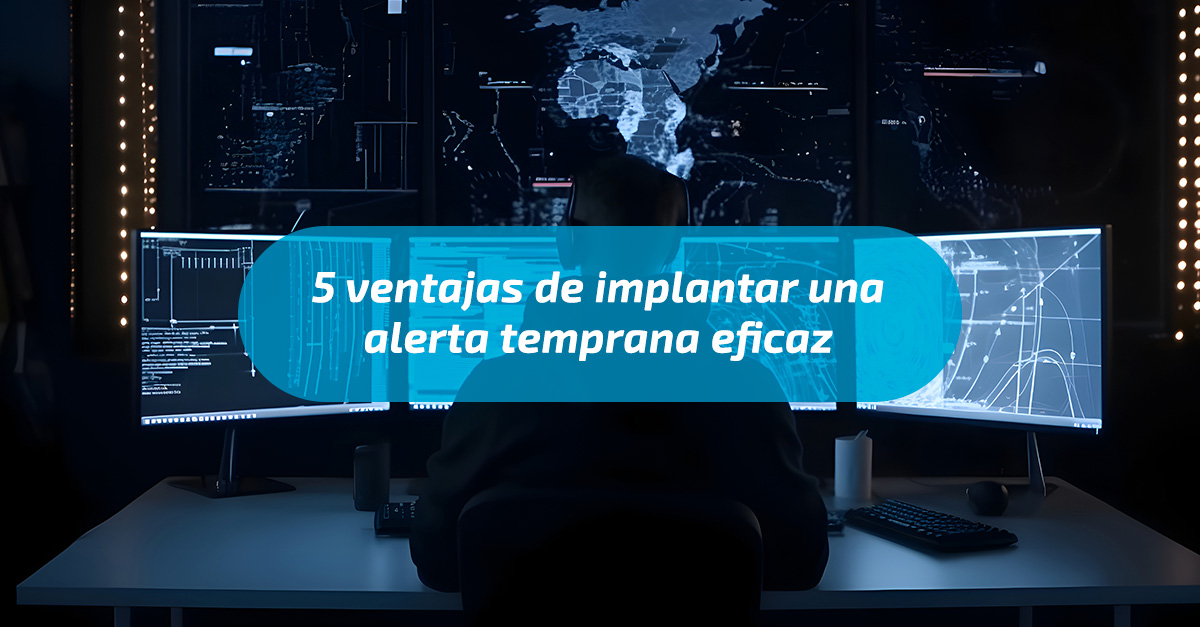 5 ventajas de implantar una alerta temprana eficaz