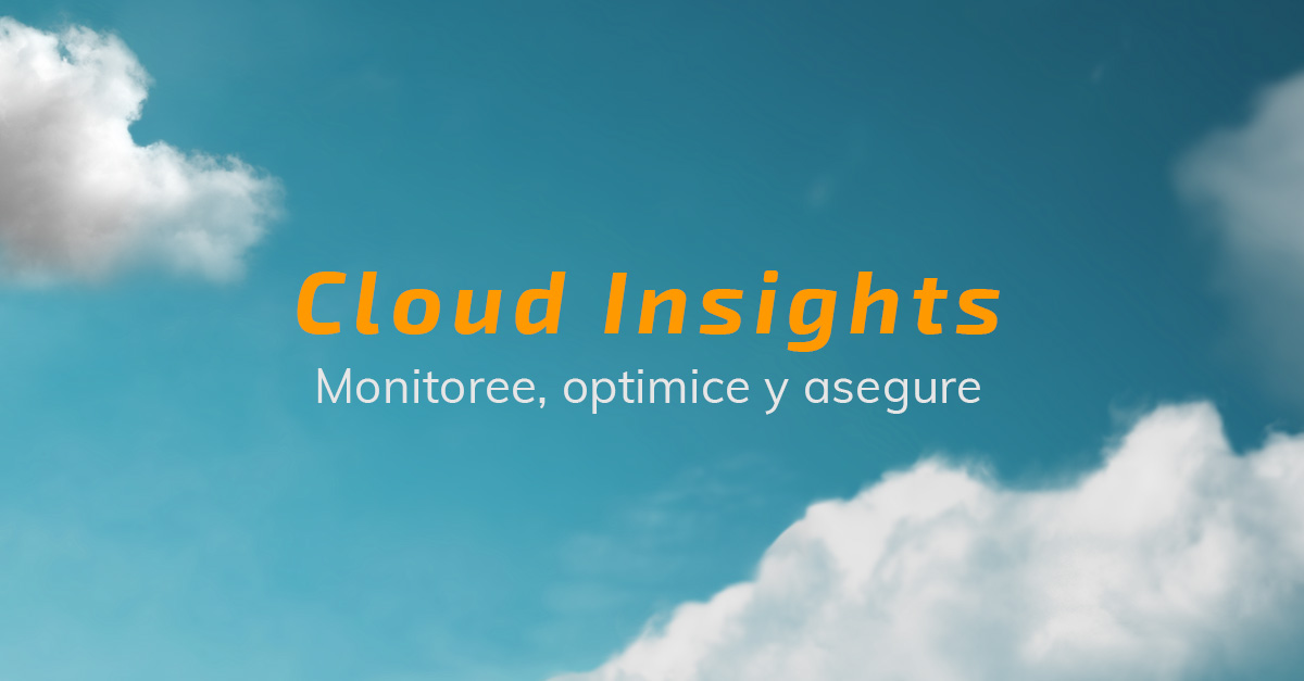 Monitoree, optimice y asegure con Cloud Insights Monitoree, optimice y asegure con Cloud Insights